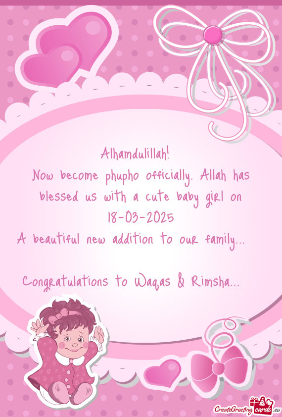 Now become phupho officially. Allah has blessed us with a cute baby girl on 18-03-2025