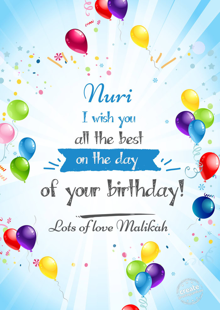 Nuri Lots of love Malikah
