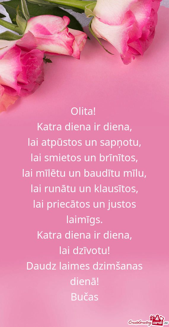 Olita! 
 Katra diena ir diena