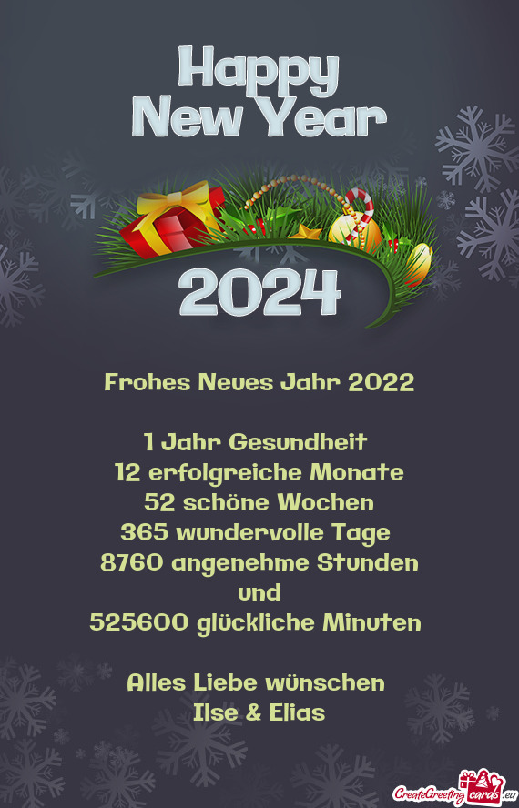 Olle Tage 
 8760 angenehme Stunden
 und
 525600 glückliche Minuten 
 
 Alles Liebe wünschen 
 Ilse