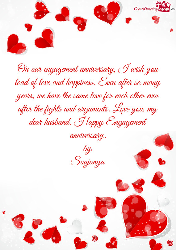 On our engagement anniversary, I wish you load of love and