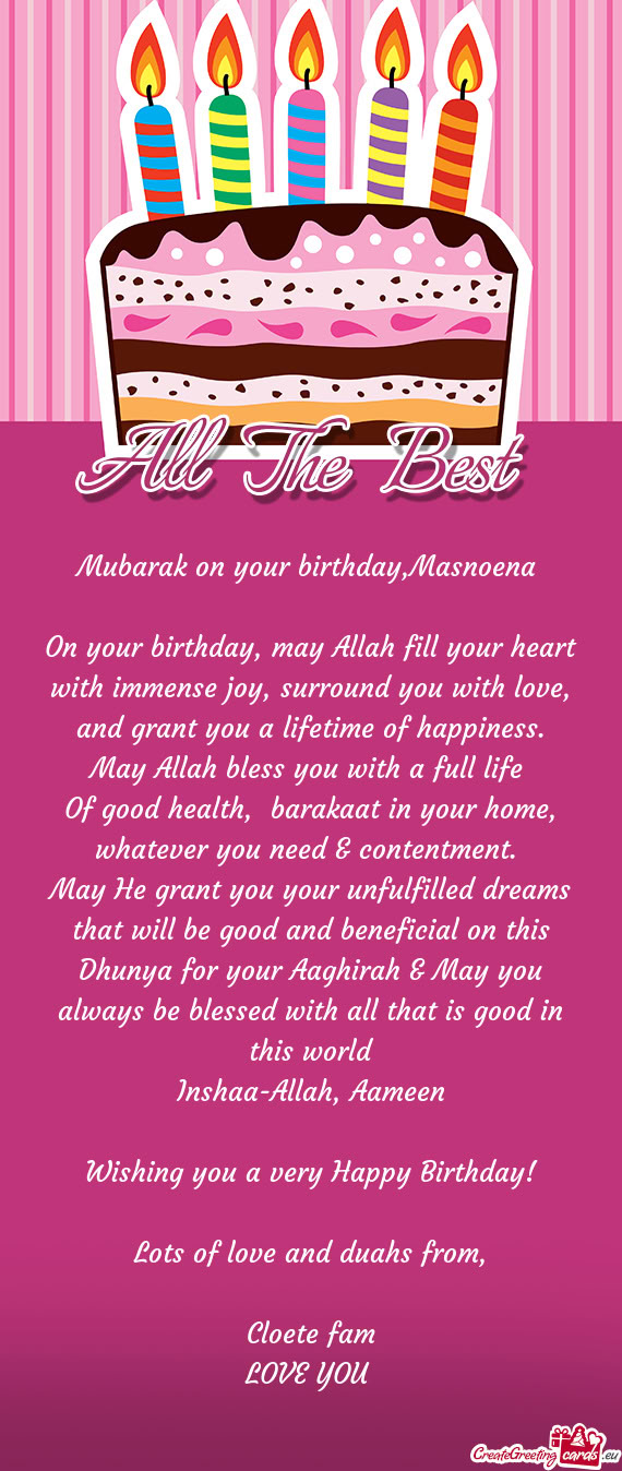 On your birthday, may Allah fill your heart with immense joy, surround you with love, and grant you