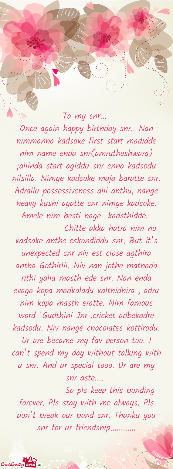 Once again happy birthday snr.. Nan nimmanna kadsoke first start madidde nim name enda snr(amruthesh