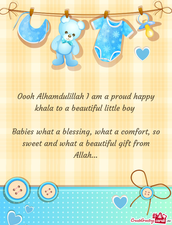 Oooh Alhamdulillah I am a proud happy khala to a beautiful little boy