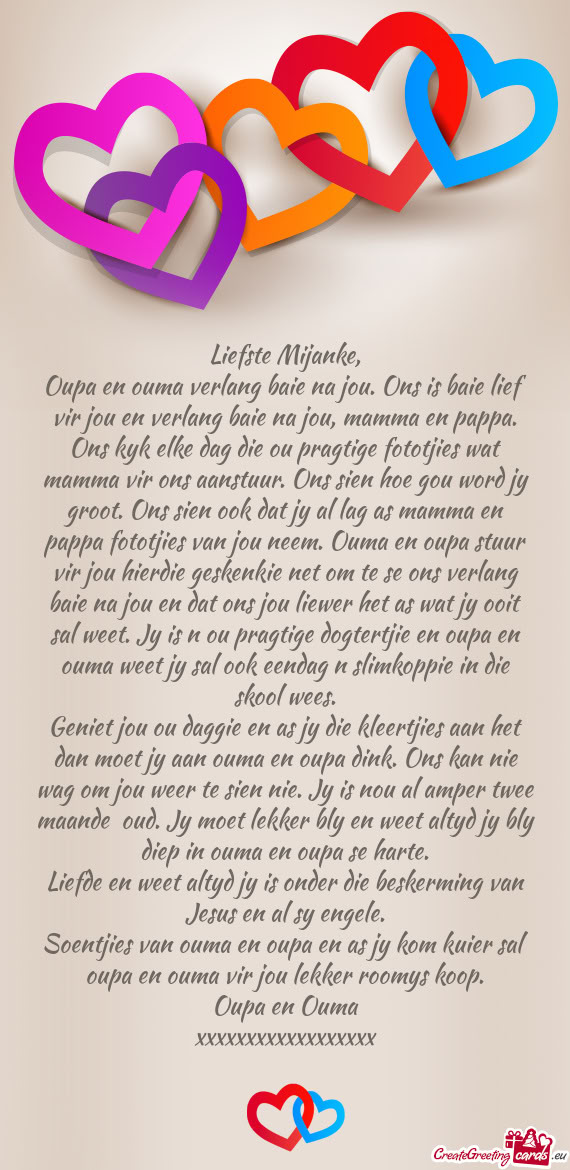 Oupa en ouma verlang baie na jou. Ons is baie lief vir jou en verlang baie na jou, mamma en pappa. O