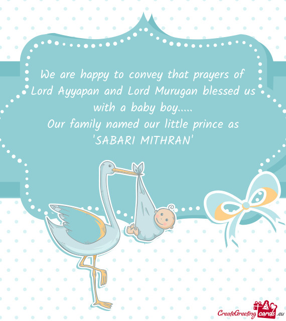 Our family named our little prince as "SABARI MITHRAN"