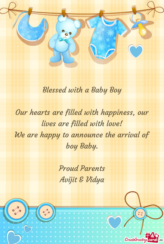 Our hearts are filled with happiness, our lives are filled with love