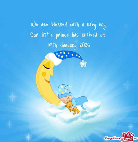 Our little prince has arrived on 19th January 2025