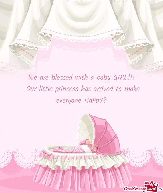 Our little princess has arrived to make everyone HaPpY