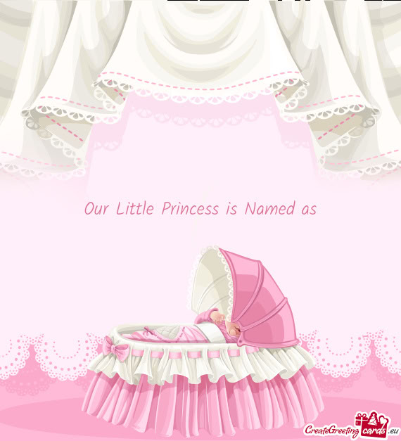 Our Little Princess is Named as