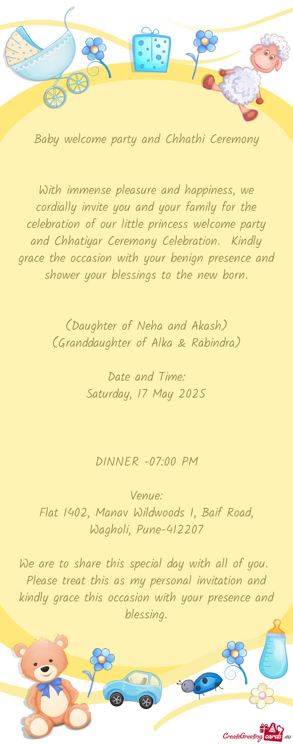 Our little princess welcome party and Chhatiyar Ceremony Celebration. Kindly grace the occasion wit