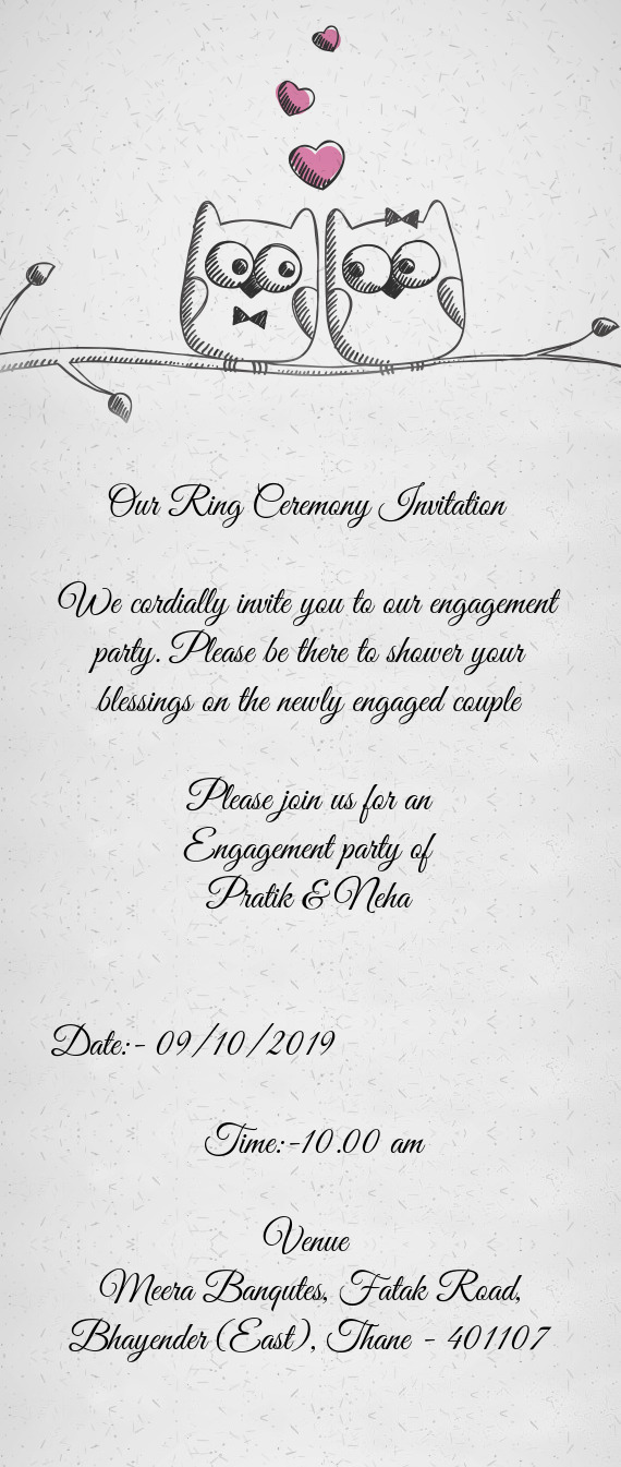 Our Ring Ceremony Invitation     We cordially invite you