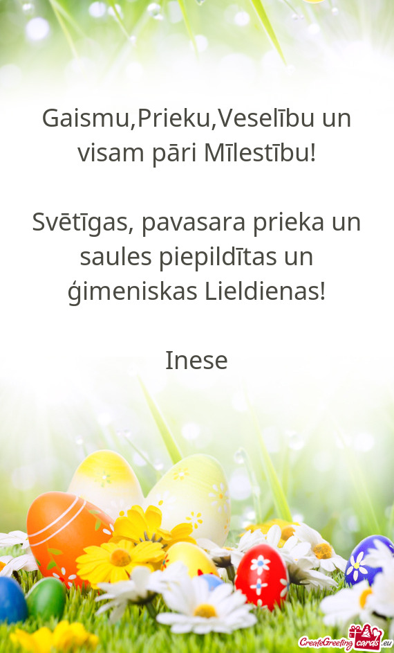 Pavasara prieka un saules piepildītas un ģimeniskas Lieldienas!
 
 Inese