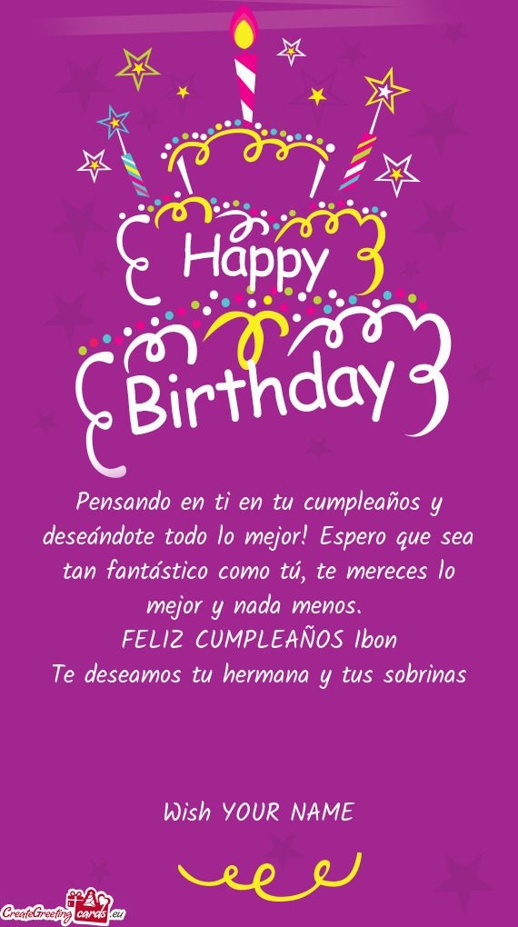 Pensando en ti en tu cumpleaños y deseándote todo lo mejor! Espero que sea tan fantástico como t