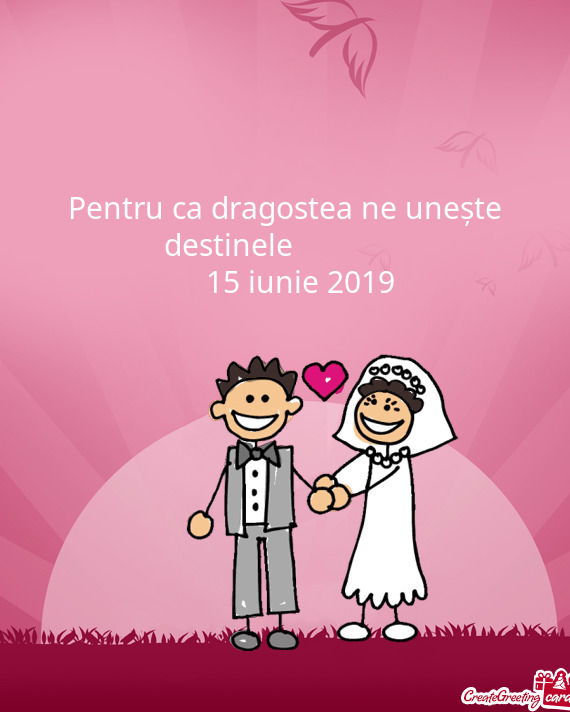 Pentru ca dragostea ne unește destinele