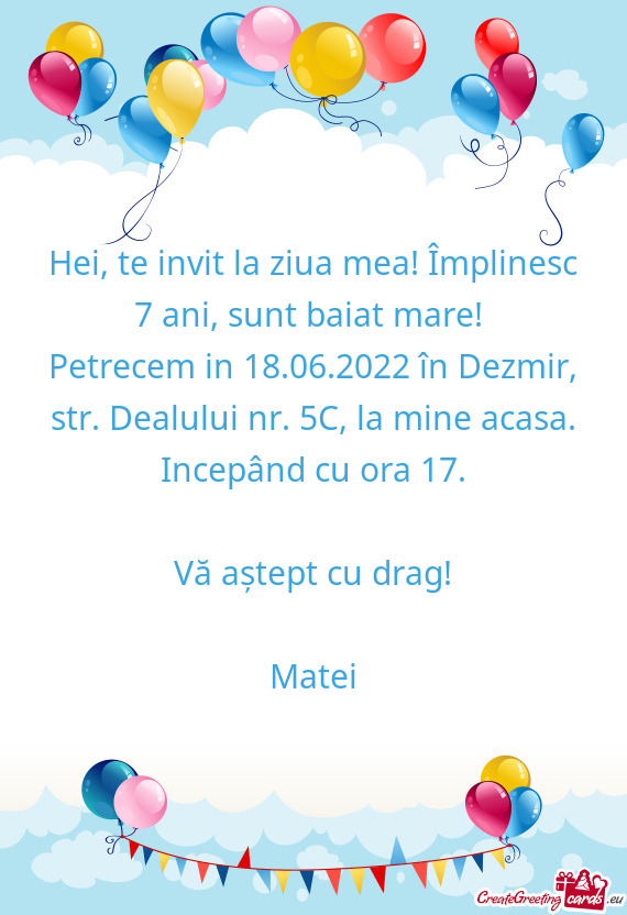 Petrecem in 18.06.2022 în Dezmir, str. Dealului nr. 5C, la mine acasa. Incepând cu ora 17