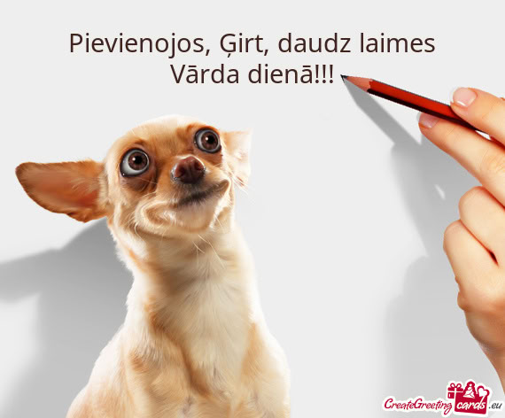 Pievienojos, Ģirt, daudz laimes Vārda dienā