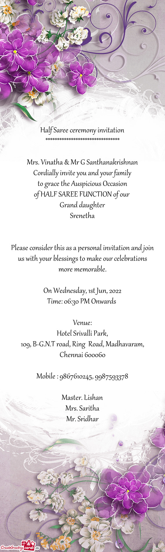 Please consider this as a personal invitation and join us with your blessings to make our celebratio