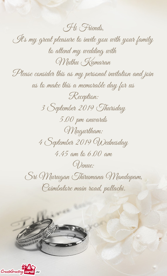 Please consider this as my personal invitation and join us to make this a memorable day for us