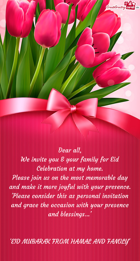 "Please consider this as personal invitation and grace the occasion with your presence and blessin