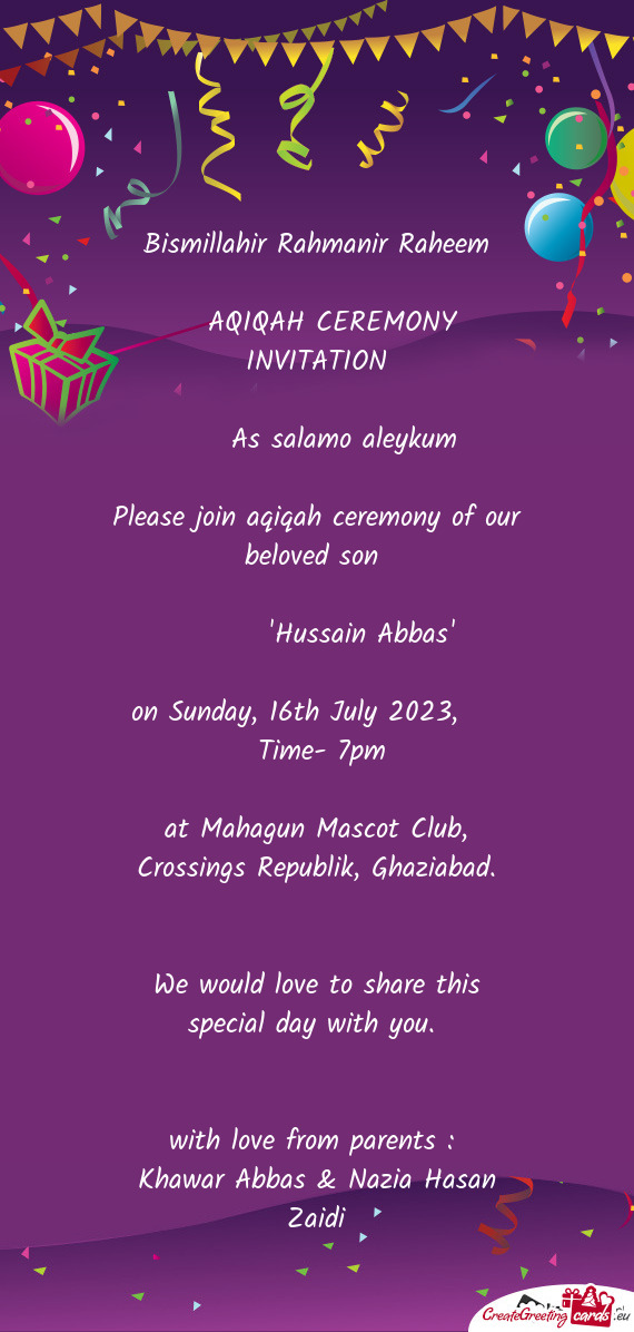 Please join aqiqah ceremony of our beloved son