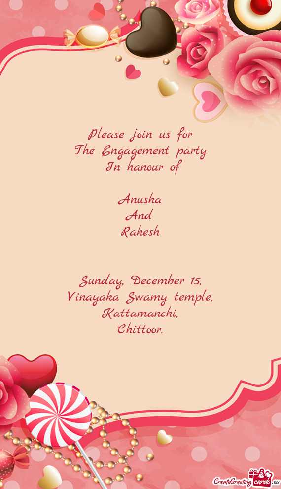 Please join us for  The Engagement party   In hanour of