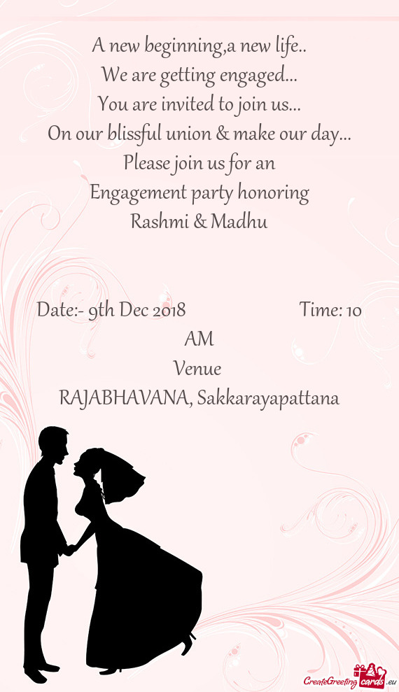 Please join us for an
 Engagement party honoring
 Rashmi & Madhu
 
 
 Date