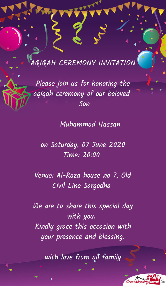 Please join us for honoring the aqiqah ceremony of our beloved