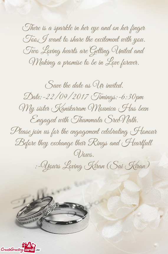 Please join us for the engagement celebrating Honour Before they exchange their Rings and Heartfull