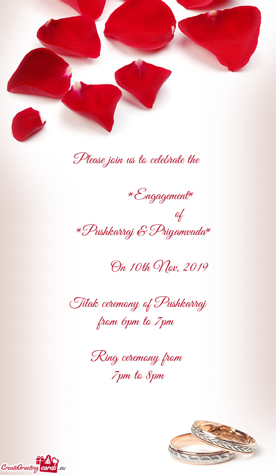 Please join us to celebrate the 
 
    *Engagement*
      of 
 *Pushk