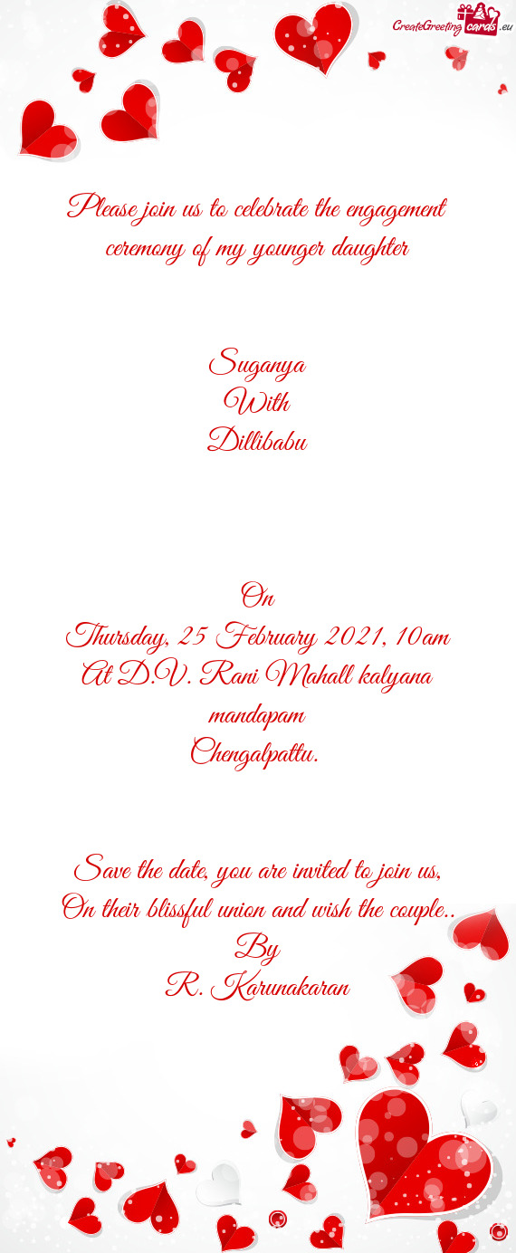 Please join us to celebrate the engagement ceremony of my younger daughter