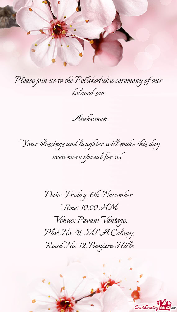 Please join us to the Pellikoduku ceremony of our beloved son