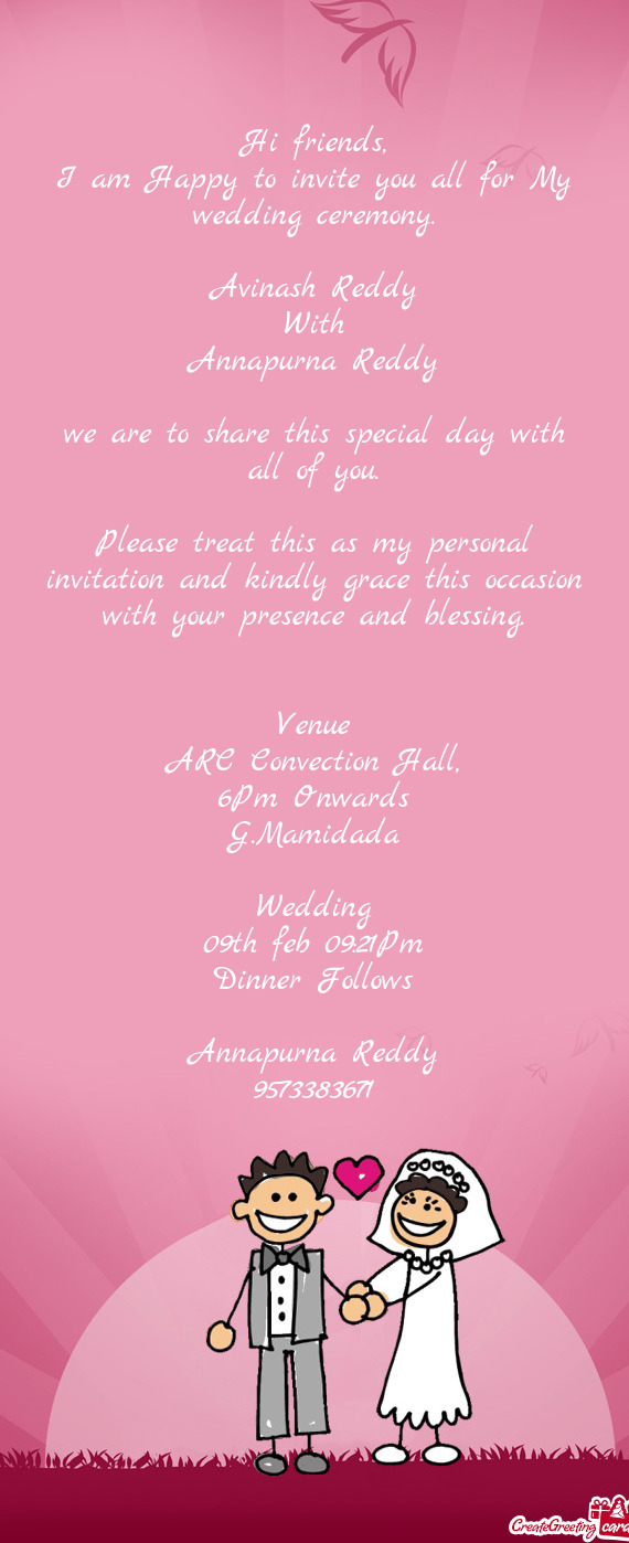 Please treat this as my personal invitation and kindly grace this occasion with your presence an