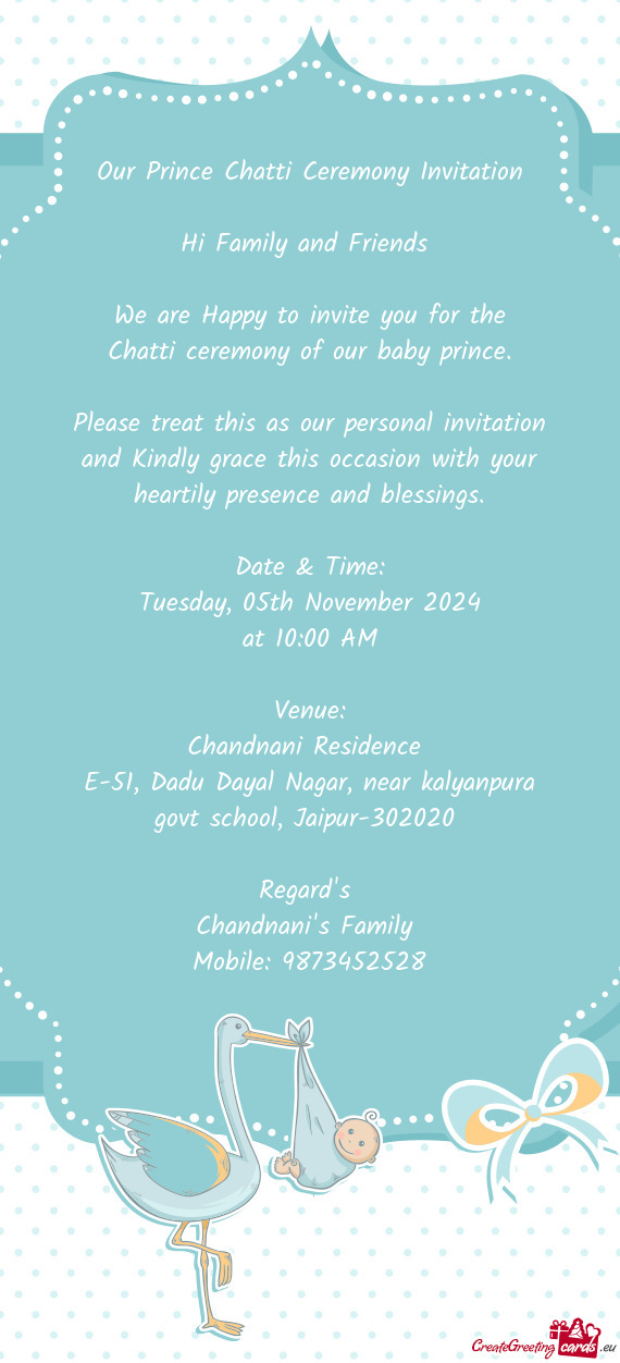 Please treat this as our personal invitation and Kindly grace this occasion with your heartily prese