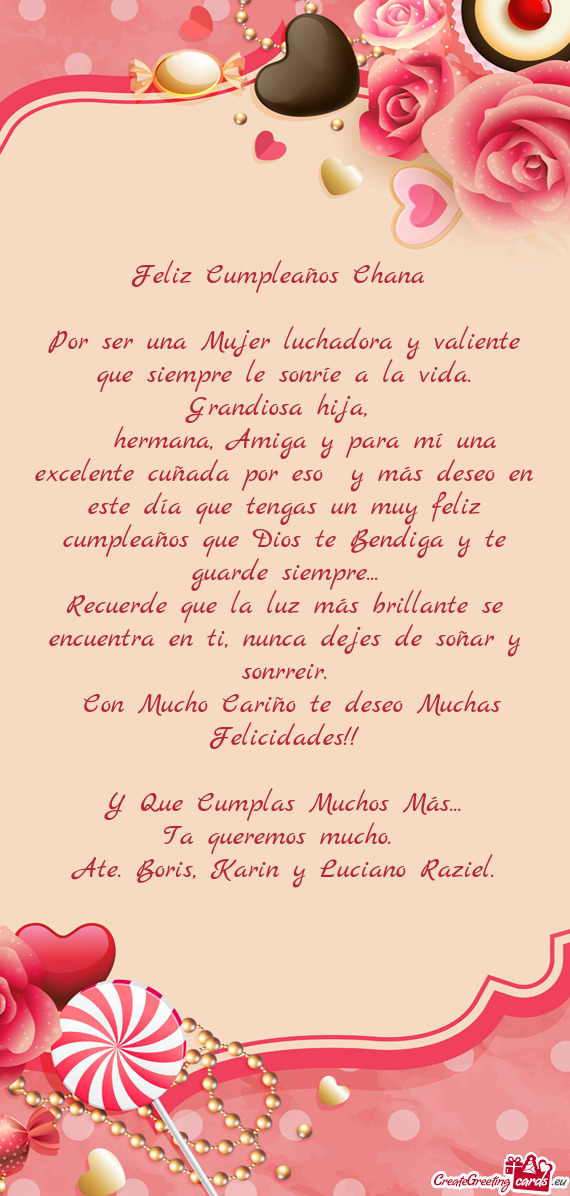 Por ser una Mujer luchadora y valiente que siempre le sonríe a la vida. Grandiosa hija