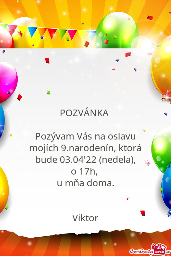 Pozývam Vás na oslavu mojích 9.narodenín, ktorá bude 03.04