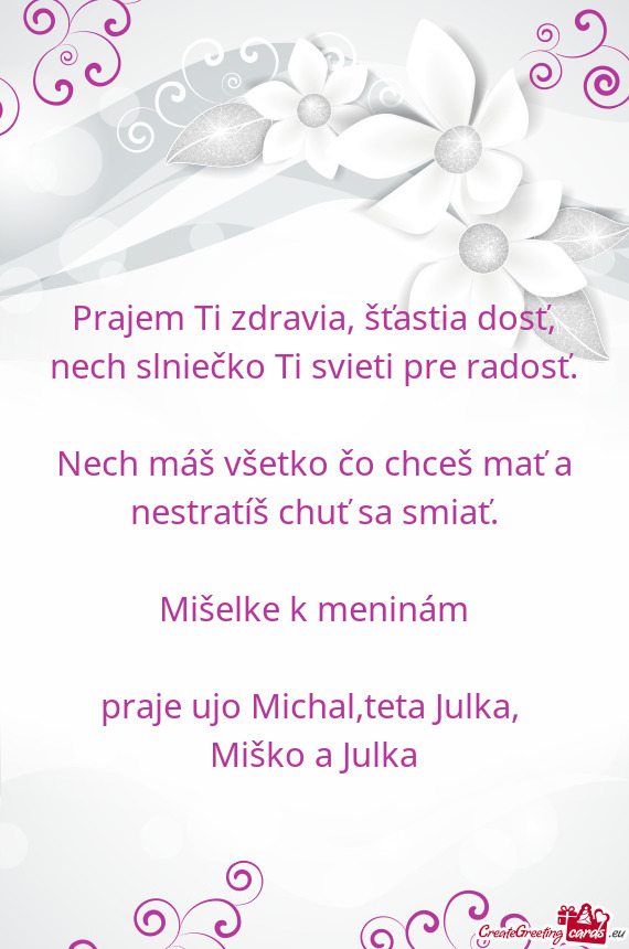 Prajem Ti zdravia, šťastia dosť, nech slniečko Ti svieti pre radosť