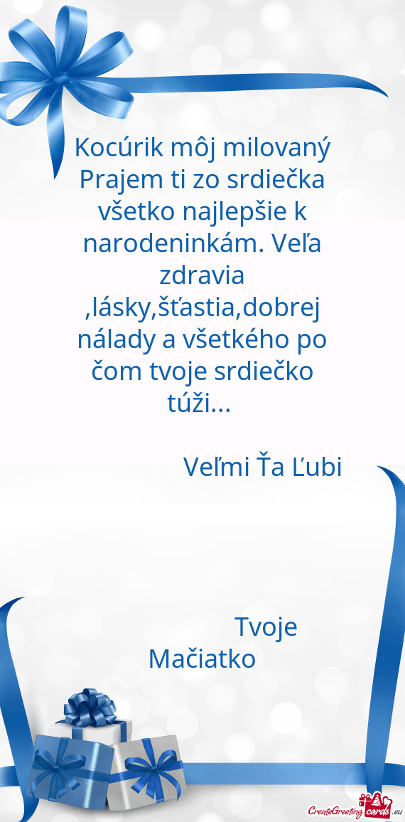 Prajem ti zo srdiečka všetko najlepšie k narodeninkám. Veľa zdravia ,lásky,šťastia,dobrej n