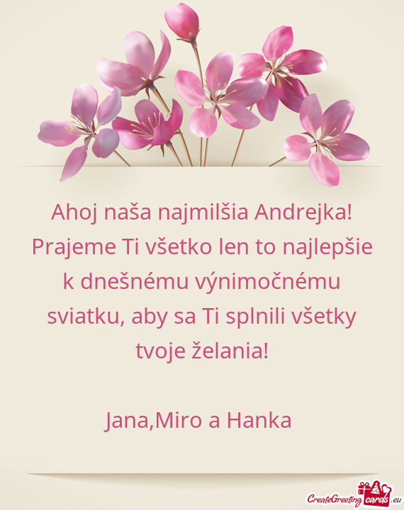 Prajeme Ti všetko len to najlepšie k dnešnému výnimočnému sviatku, aby sa Ti splnili všetky