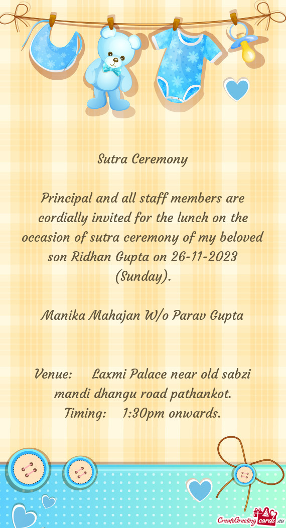 Principal and all staff members are cordially invited for the lunch on the occasion of sutra ceremon