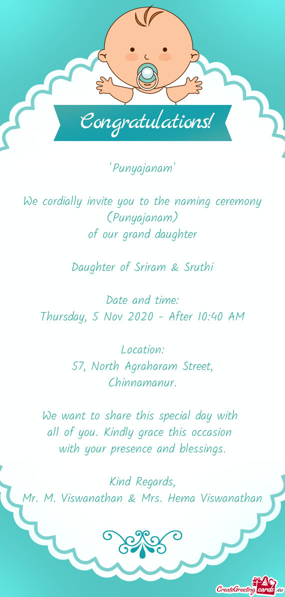 "Punyajanam" We cordially invite you to the naming ceremony (Punyajanam) of our grand daughter