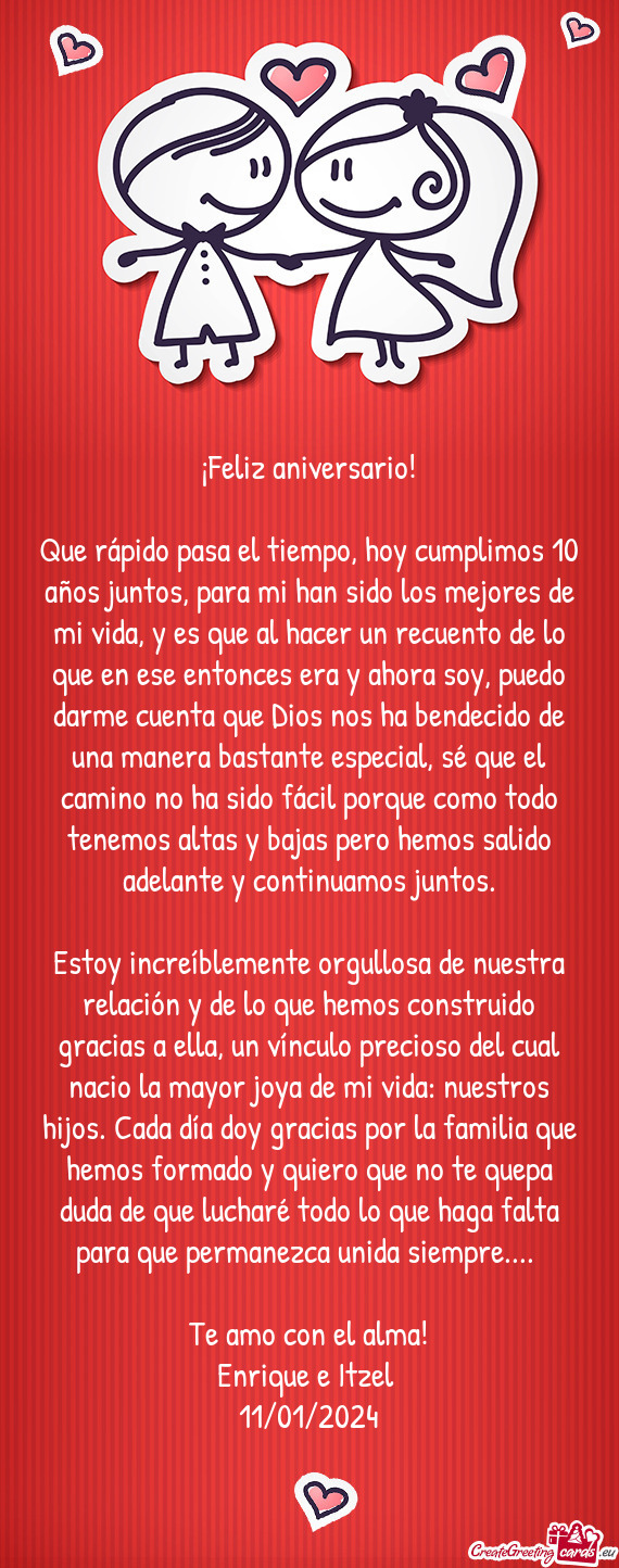 Que rápido pasa el tiempo, hoy cumplimos 10 años juntos, para mi han sido los mejores de mi vida