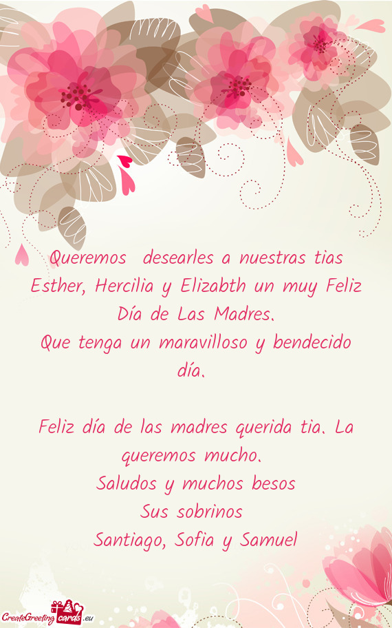 Queremos desearles a nuestras tias Esther, Hercilia y Elizabth un muy Feliz Día de Las Madres