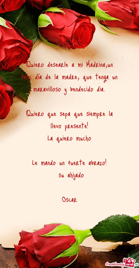 Quiero desearle a mi Madrina,un feliz día de la madre, que tenga un maravilloso y bendecido dia