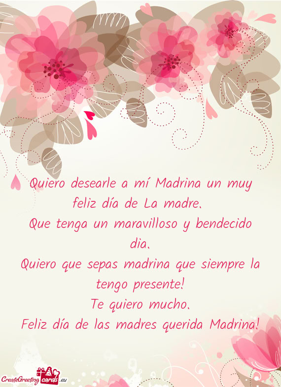 Quiero desearle a mí Madrina un muy feliz día de La madre