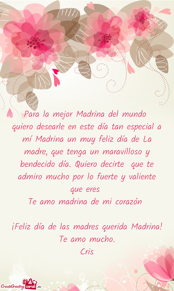 Quiero desearle en este día tan especial a mí Madrina un muy feliz día de La madre, que tenga un