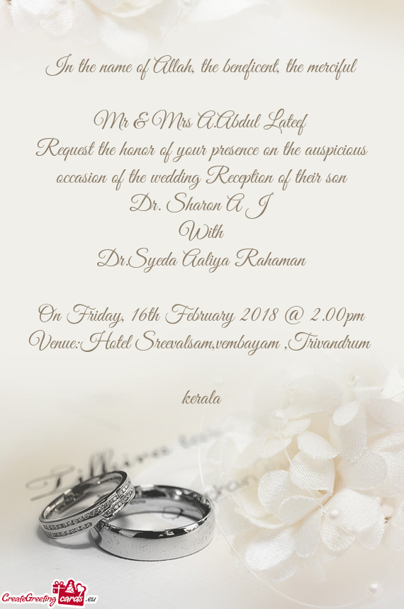 Request the honor of your presence on the auspicious occasion of the wedding Reception of their son