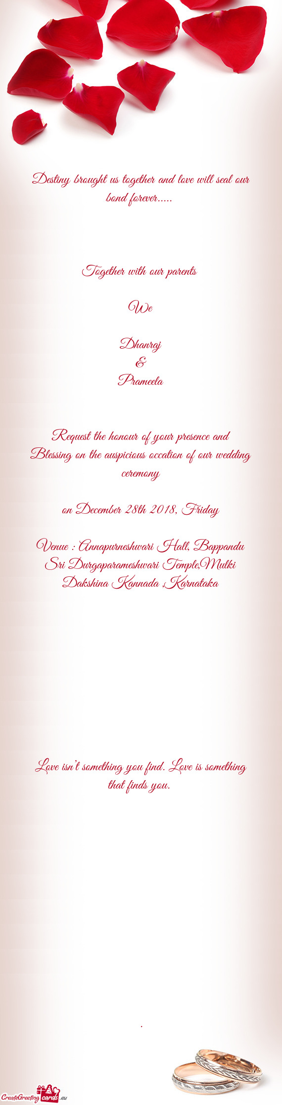 Request the honour of your presence and Blessing on the auspicious occation of our wedding ceremony