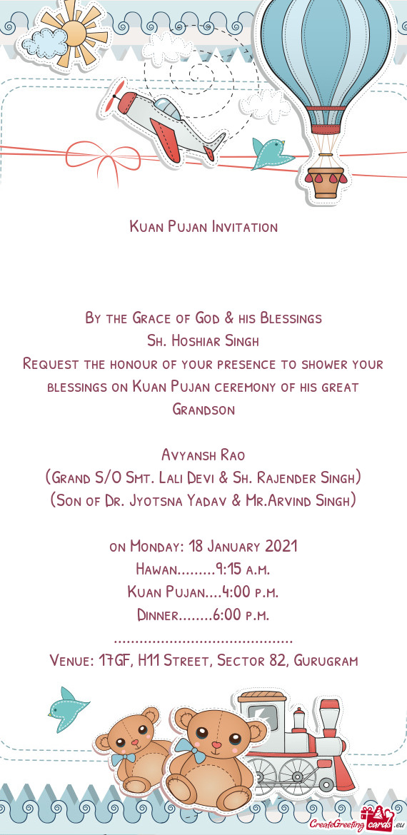 Request the honour of your presence to shower your blessings on Kuan Pujan ceremony of his great Gra