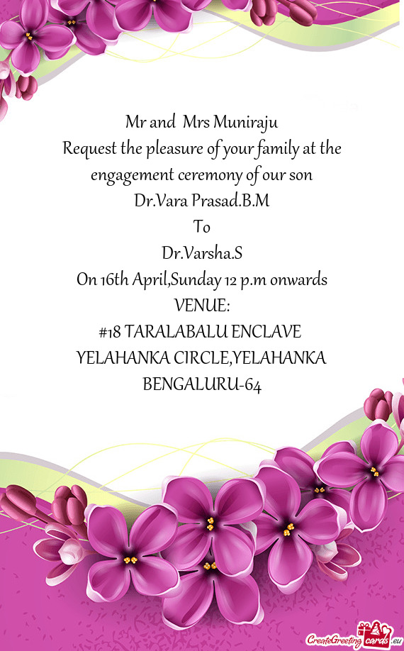 Request the pleasure of your family at the engagement ceremony of our son